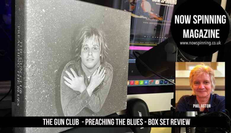 The Gun Club Preaching The Blues Box Set Unboxing Review