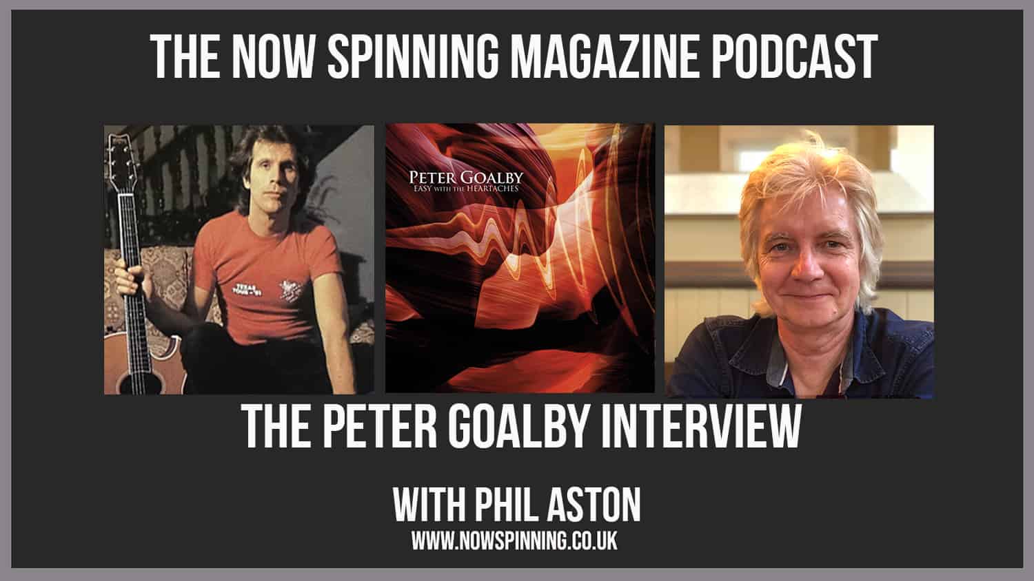 Peter Goalby Interview Easy With The Heartaches Podcast
