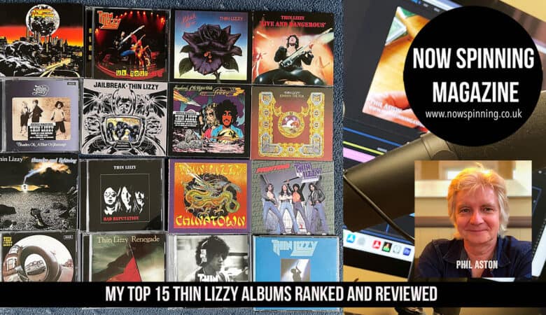 Top 15 Thin Lizzy Albums Ranked and Reviewed - Phil Aston Now Spinning Magazine