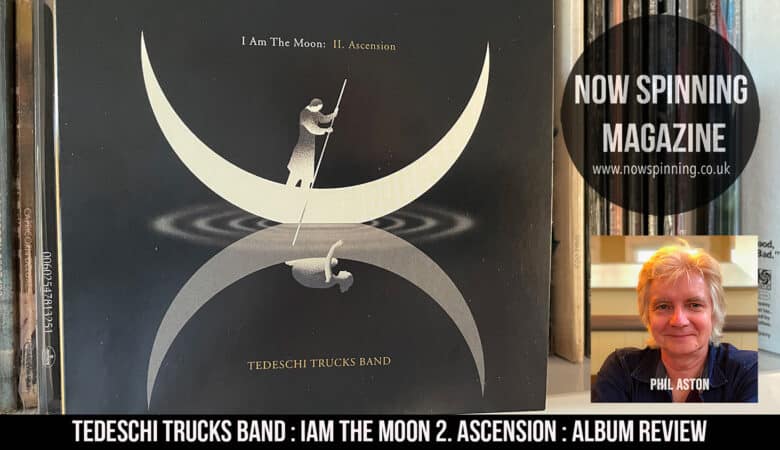 Tedeschi Trucks Band : I Am The Moon : Part Two Ascension : Album Review