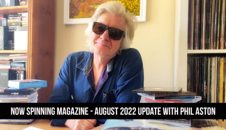 Now Spinning August Update 2022