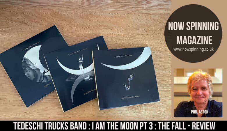 Tedeschi Trucks Band : I Am The Moon: Part 3 : The Fall