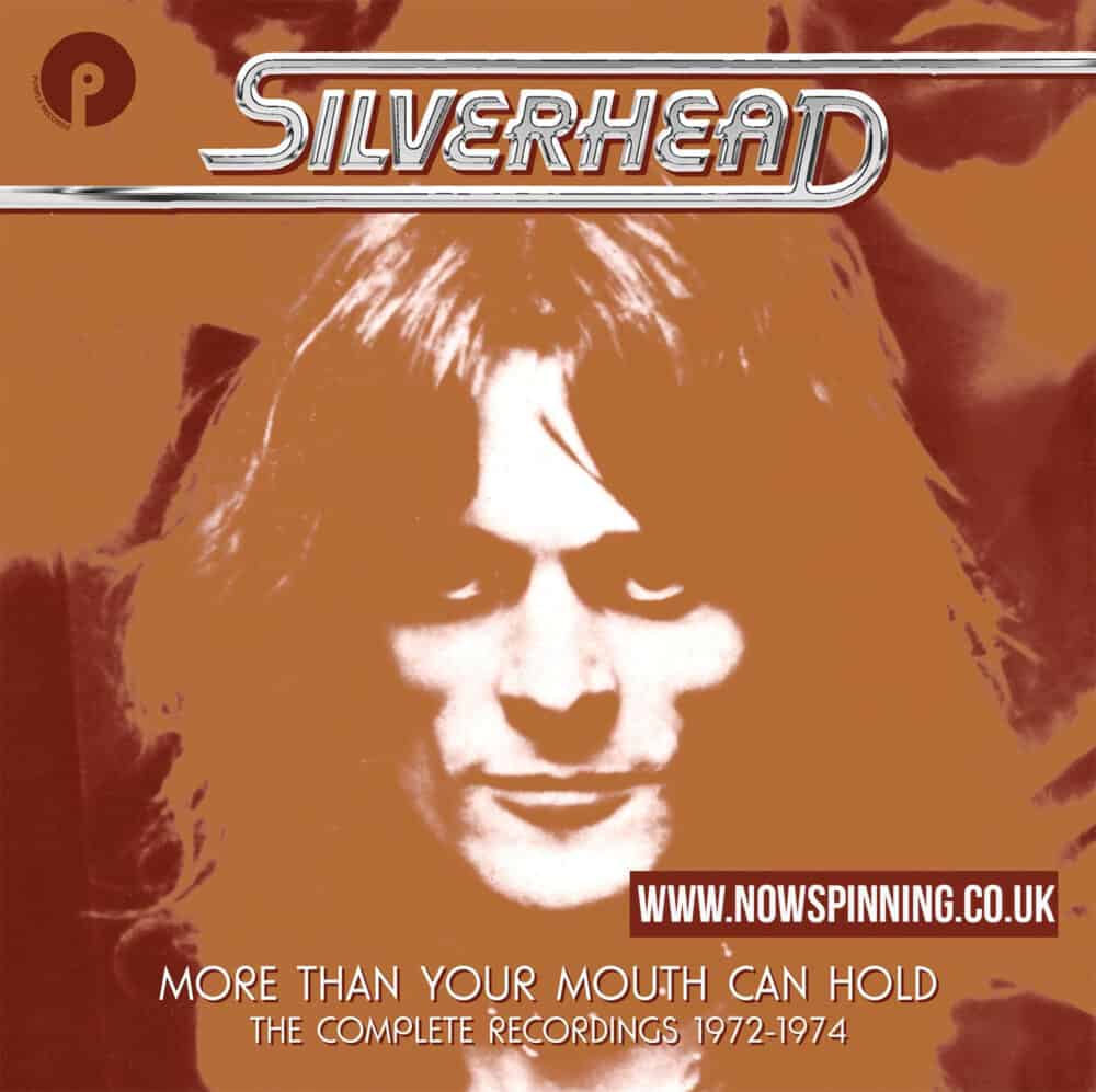 Silverhead: More Than Your Mouth Can Hold – The Complete Recordings 1972-1974, 6CD Box Set