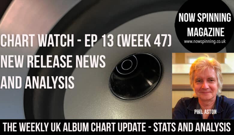 UK Album Chart Week 47 - Chart Watch, New Music Release News and Analysis