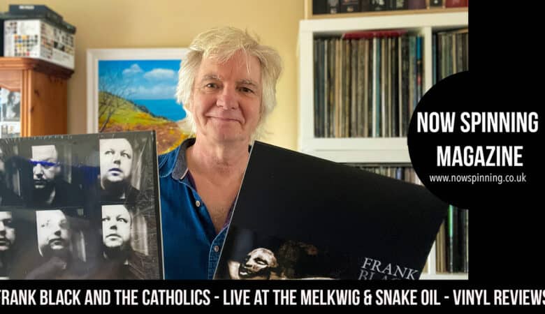 Frank Black and The Catholics :Live At The Melkweg and Snake Oil : Vinyl Reviews