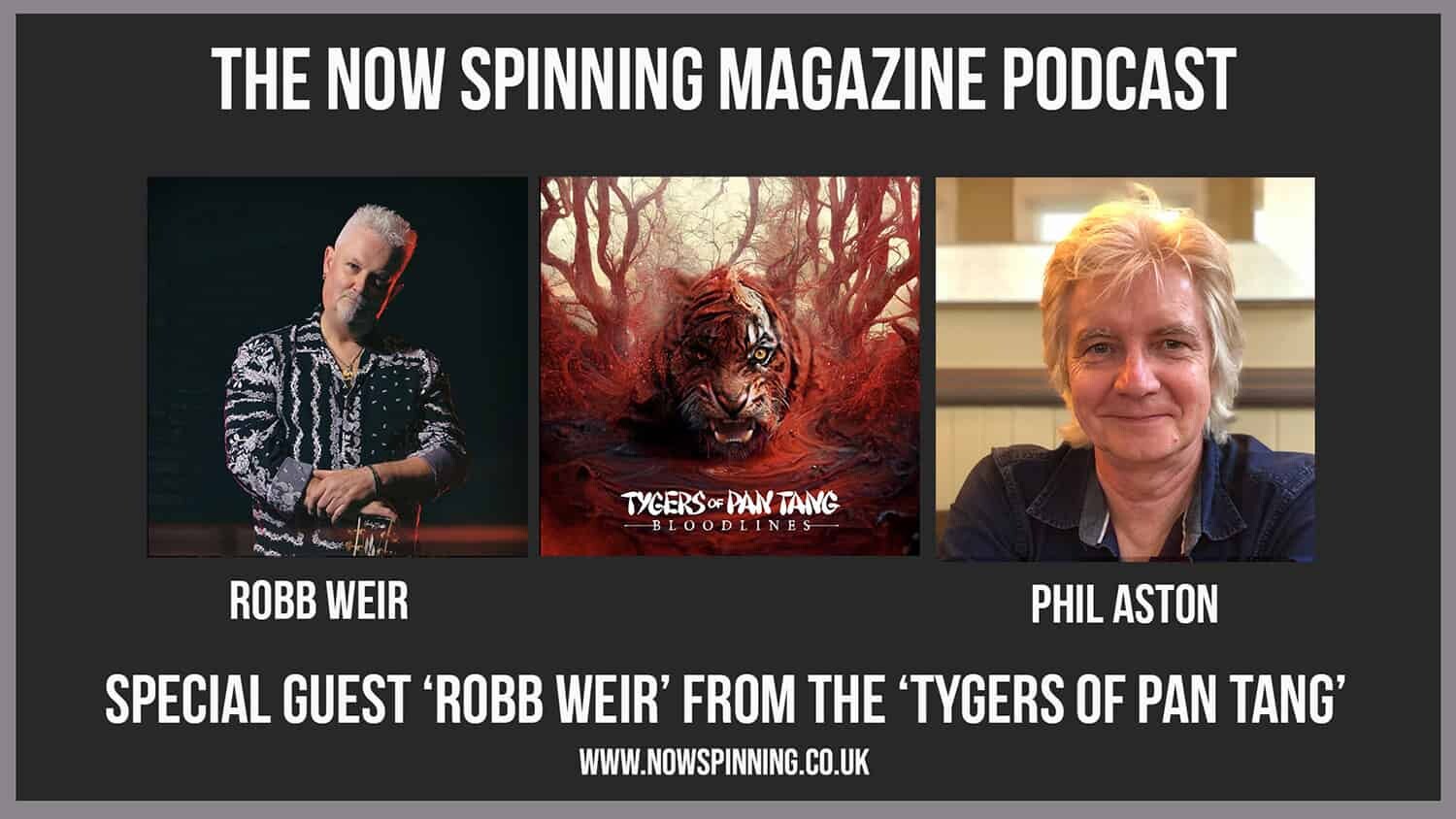 Tygers of Pan Tang - Robb Weir Interview with Phil Aston - Now Spinning Magazine Podcast