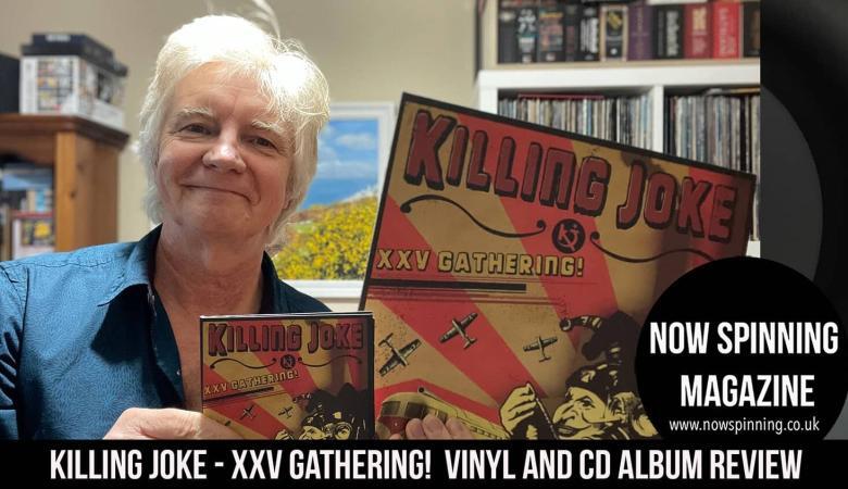 Killing Joke - XXV Gathering! Vinyl and CD Album Review
