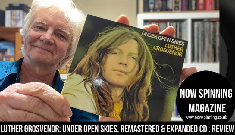Luther Grosvenor: Under Open Skies, Remastered & Expanded CD Edition - Review