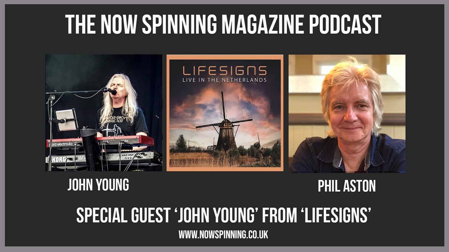 John Young From PROG Rock Band ‘Lifesigns’ Talks to Phil Aston - The Now Spinning Magazine Podcast