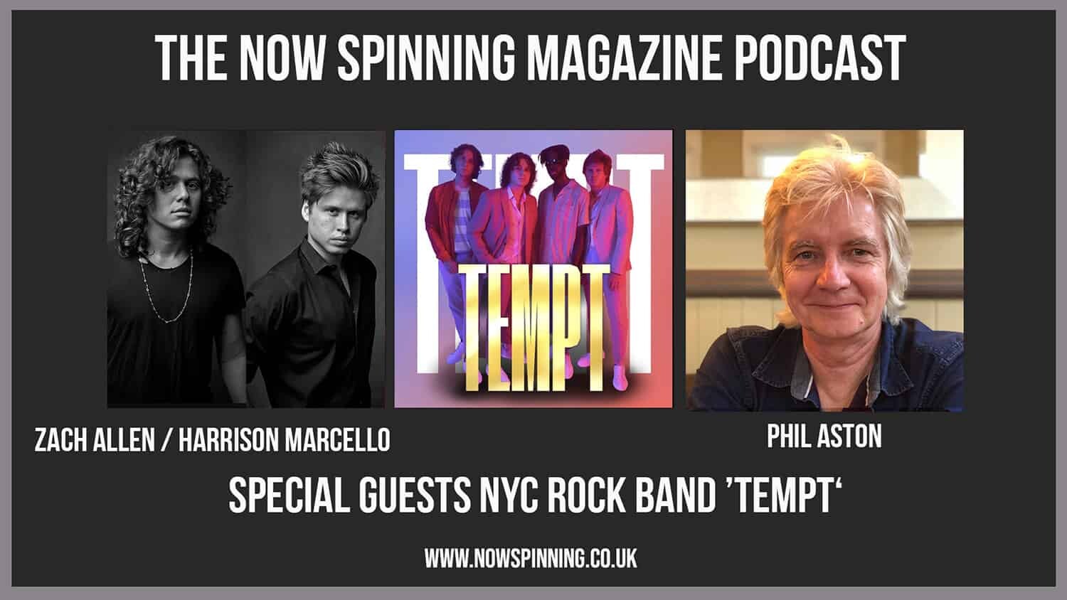 Rock Band 'Tempt' Talk to Phil Aston | The Now spinning Magazine Podcast