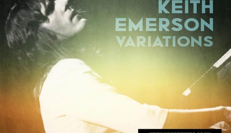 Keith Emerson ~ Variations: A Musical Journey Through the Life of a Prog Rock Genius