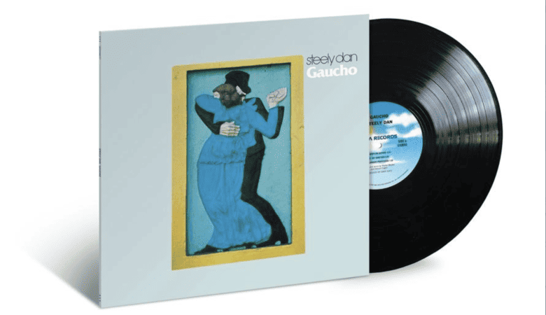 STEELY DAN’S GRAMMY®-WINNING MASTERPIECE, GAUCHO, RETURNS TO VINYL FOR THE FIRST TIME IN 15 YEARS