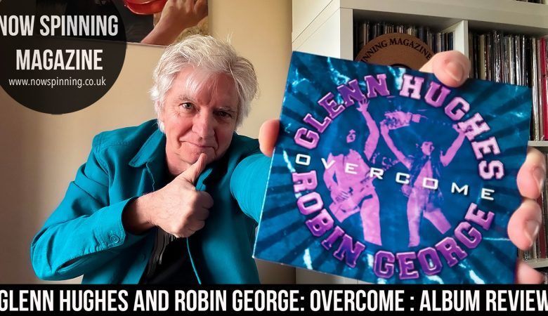 Robin George and Glenn Hughes " Overcome : Album Review