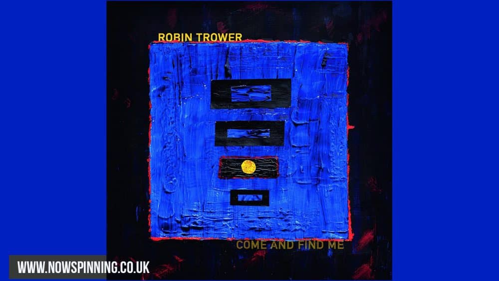 Robin Trower : Come and Find Me : Review