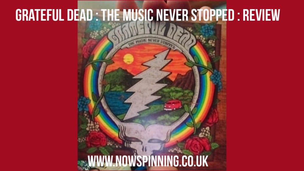Grateful Dead :The Music Never Stopped : Review