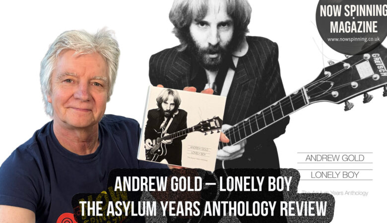 Andrew Gold – Lonely Boy: The Asylum Years Anthology Review