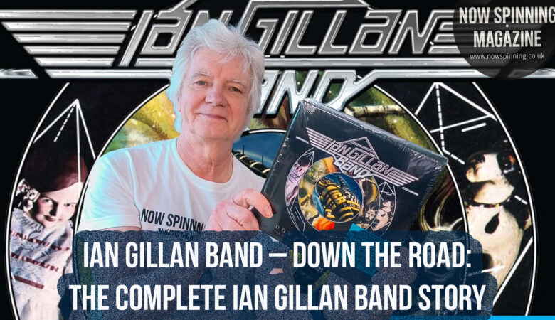 Ian Gillan Band – Down The Road: The Complete Ian Gillan Band Story (7CD Box Set Review)