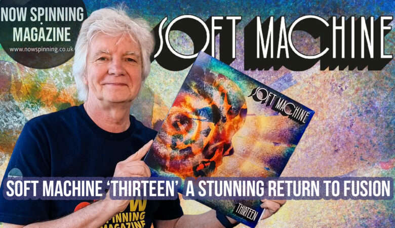 Soft Machine ‘Thirteen’ A Stunning Return to Fusion