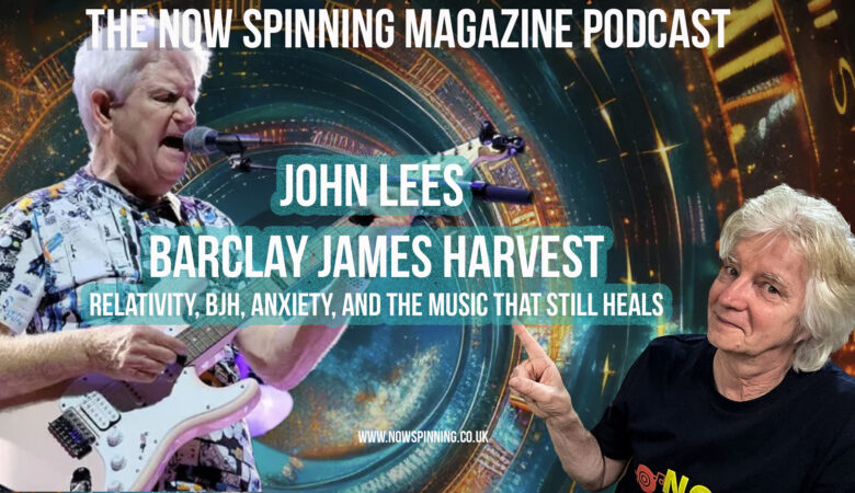 John Lees on Relativity, BJH, Anxiety, and the Music That Still Heals