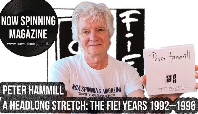 Peter Hammill – A Headlong Stretch: The Fie! Years 1992–1996 (Esoteric Recordings) Review