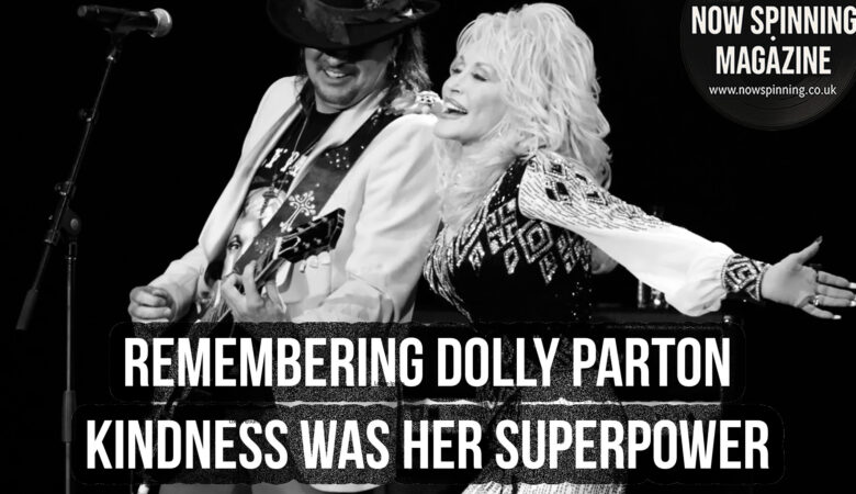 Remembering Dolly Parton: Kindness Was Her Superpower