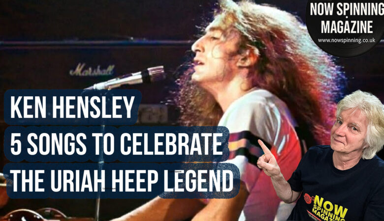 Ken Hensley: 5 Songs to Celebrate the Uriah Heep Legend